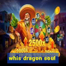 whis dragon soul